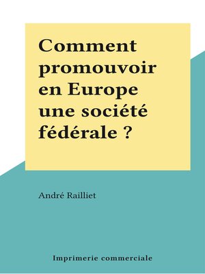 cover image of Comment promouvoir en Europe une société fédérale ?